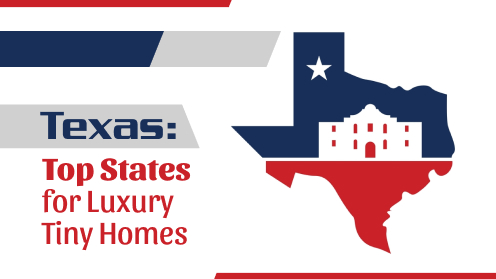 Texas Is a Top State for Luxury Tiny Homes
